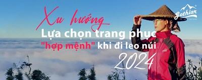 Xu hướng chọn màu sắc trang phục hợp mệnh khi đi leo núi 2024