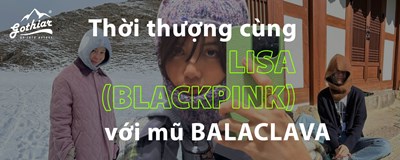 THỜI THƯỢNG VỚI MŨ BALACLAVA – PHỤ KIỆN ĐỘC ĐÁO CỦA LISA (BLACKPINK) 