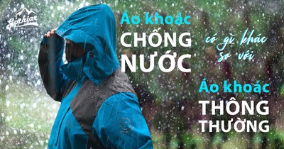 Áo Khoác Chống Nước Có Gì Khác So Với Áo Khoác Thông Thường?