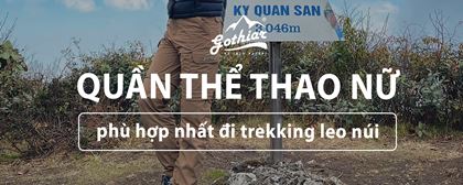 QUẦN THỂ THAO NỮ PHÙ HỢP NHẤT KHI ĐI TREKKING LEO NÚI