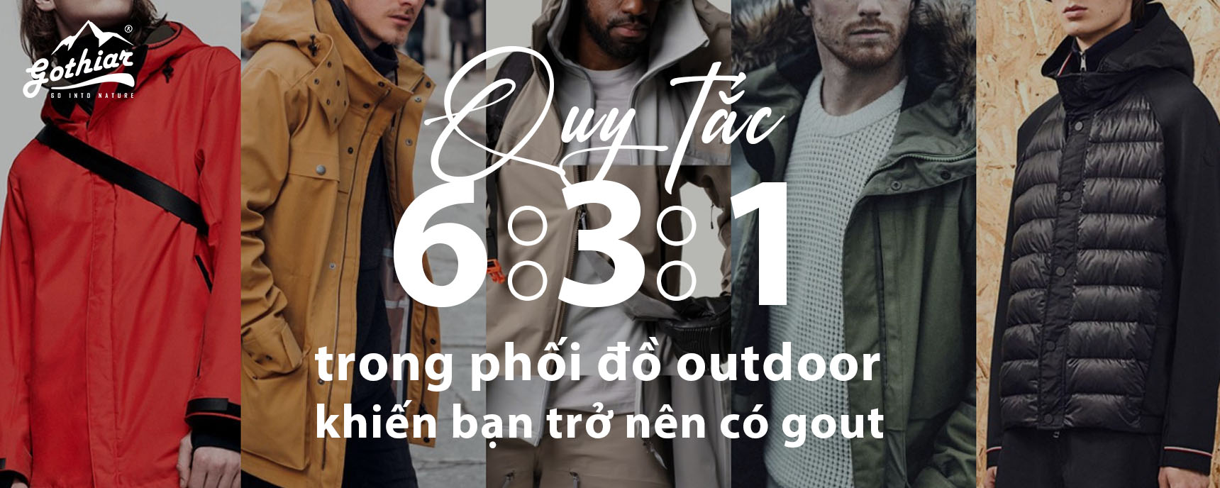 Quy tắc 6:3:1 trong phối đồ outdoor khiến bạn trở nên có gout